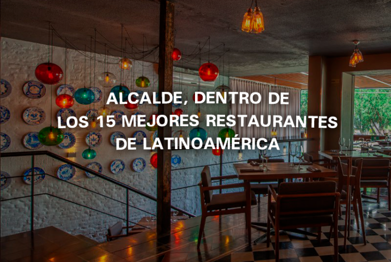 Restaurante Alcalde Top 15 Lationamérica VIsita GDL