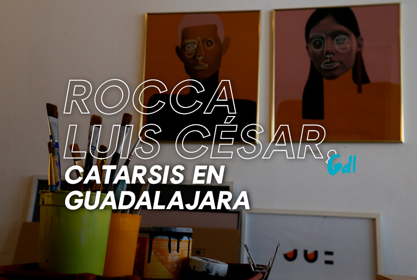 Rocca Luis César, una catarsis en Guadalajara